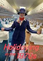 Watch Holidaying in the 70s: Wish You Were Here Zmovies