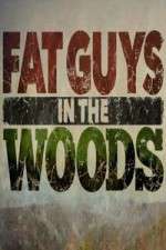 Watch Fat Guys in the Woods Zmovies