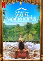 Watch The World's Most Amazing Vacation Rentals Zmovies