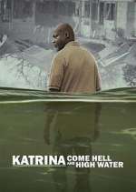 Watch Katrina: Come Hell and High Water Zmovies