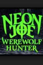 Watch Neon Joe, Werewolf Hunter Zmovies