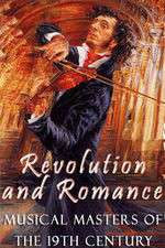 Watch Revolution and Romance - Musical Masters of the 19th Century Zmovies