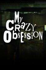 Watch My Crazy Obsession Zmovies