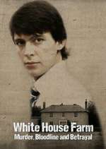 Watch White House Farm: Murder, Bloodline and Betrayal Zmovies