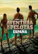 Watch Aventura en pelotas: España Zmovies